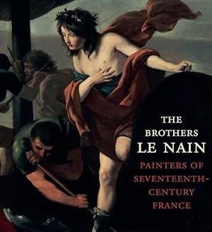Image du vendeur pour The Brothers Le Nain: Painters of Seventeenth-Century France mis en vente par The Anthropologists Closet