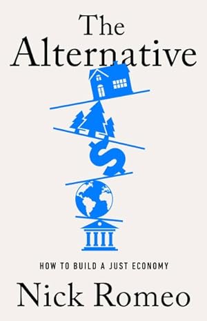 Immagine del venditore per Alternative : How to Build a Just Economy venduto da GreatBookPrices