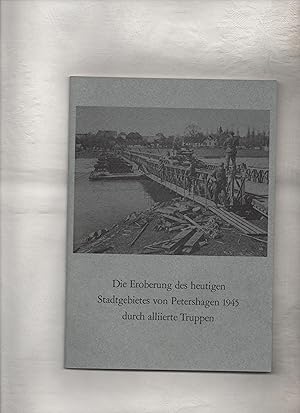 Die Eroberung des heutigen Stadtgebietes von Petershagen 1945 durch alliierte Truppen. Gemeinscha...