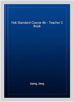 Seller image for Hsk Standard Course 4b - Teacher S Book for sale by GreatBookPricesUK