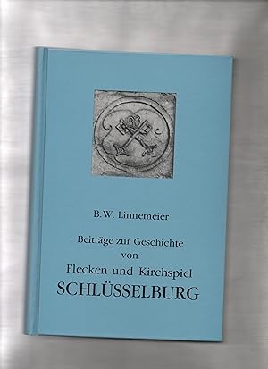Beiträge zur Geschichte von Flecken und Kirchspiel Schlüsselburg. (Petershagen)