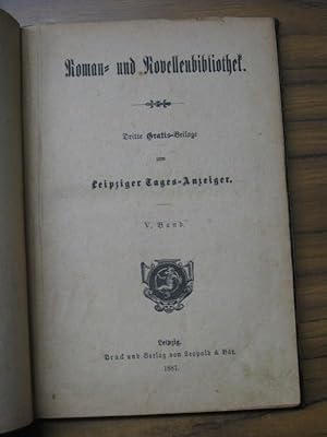 Bild des Verkufers fr Roman- und Novellenbibliothek. Dritte Gratis-Beilage zum Leipziger Tages-Anzeiger. V. Band 1887. Inhalt: Claire von Glmer - Mit Blut bezahlt / Marie Landmann - An einem Haar. Landstreicher. / Max v. Schlaegel - Sr. Hoheit Leibkutscher. zum Verkauf von Antiquariat Carl Wegner