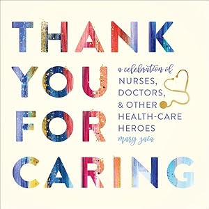 Immagine del venditore per Thank You for Caring : A Celebration of Nurses, Doctors, & Other Health-Care Heroes venduto da GreatBookPricesUK