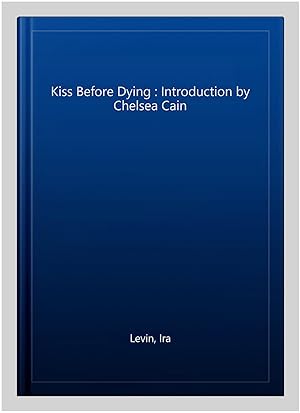 Seller image for Kiss Before Dying : Introduction by Chelsea Cain for sale by GreatBookPricesUK
