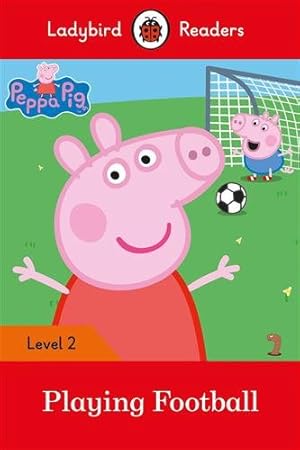 Imagen del vendedor de Peppa Pig: Playing Football- Ladybird Readers Level 2 a la venta por GreatBookPricesUK