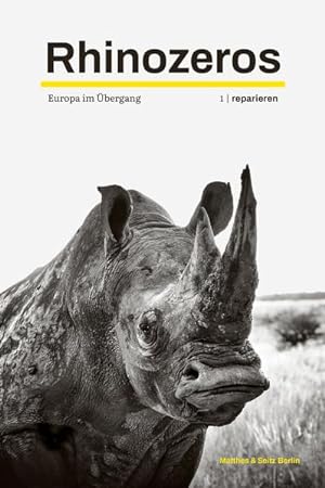Seller image for Rhinozeros 1: Europa im bergang | reparieren | 2021 Europa im bergang | reparieren | 2021 for sale by Berliner Bchertisch eG