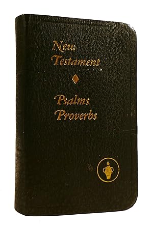 Seller image for THE NEW TESTAMENT OF OUR LORD AND SAVIOR JESUS CHRIST WITH PSALMS AND PROVERBS for sale by Rare Book Cellar