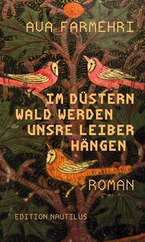 Bild des Verkufers fr Im dstern Wald werden unsre Leiber hngen: Roman Roman zum Verkauf von Berliner Bchertisch eG