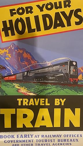 For Your Holidays. Travel by Train. Book early at Railway offices. Government Tourist Bureau and ...