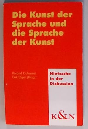 Die Kunst der Sprache und die Sprache der Kunst (Nietzsche in der Diskussion) hrsg. von Roland Du...