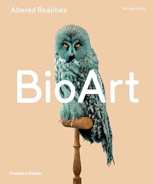 Immagine del venditore per Bio Art : Altered Realities venduto da GreatBookPricesUK