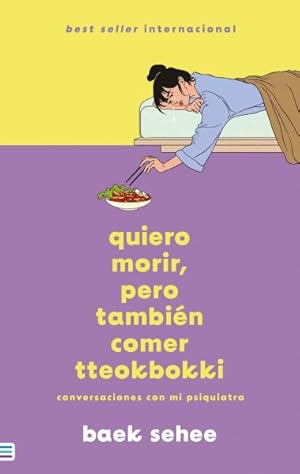 Seller image for Quiero morir pero quiero comer tteokbokki/ I Want to Die but I Want to Eat Tteokbokki -Language: Spanish for sale by GreatBookPrices