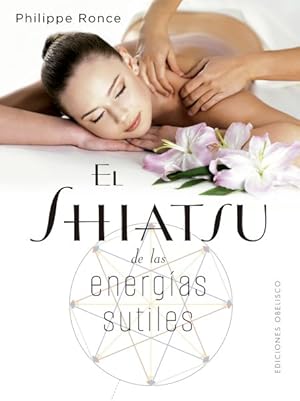 Bild des Verkufers fr El shiatsu de las energas sutiles/ Soft Energy's Shiatsu -Language: Spanish zum Verkauf von GreatBookPrices