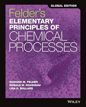 Image du vendeur pour Felder's Elementary Principles of Chemical Processes : Global Edition mis en vente par GreatBookPricesUK