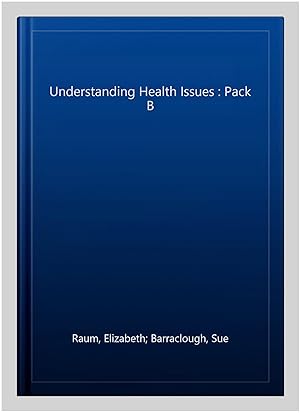 Bild des Verkufers fr Understanding Health Issues : Pack B zum Verkauf von GreatBookPricesUK