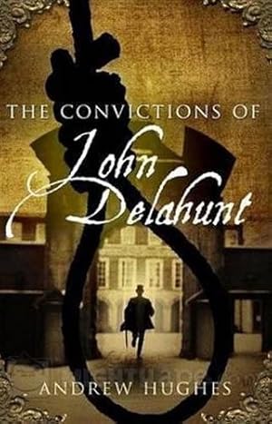 Seller image for Convictions of John Delahunt for sale by GreatBookPricesUK