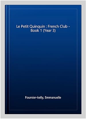 Seller image for Le Petit Quinquin : French Club - Book 1 (Year 3) -Language: french for sale by GreatBookPricesUK