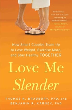 Imagen del vendedor de Love Me Slender : How Smart Couples Team Up to Lose Weight, Exercise More, and Stay Healthy Together a la venta por GreatBookPricesUK