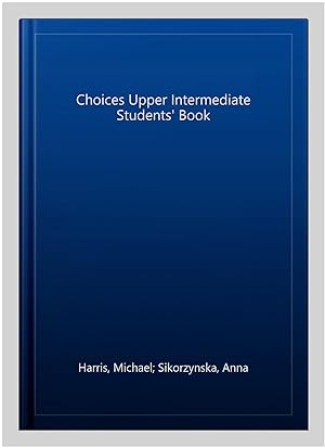 Imagen del vendedor de Choices Upper Intermediate Students' Book a la venta por GreatBookPricesUK