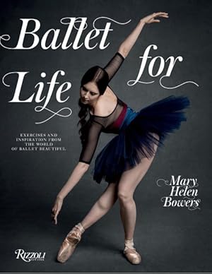 Seller image for Ballet for Life : Exercises and Inspiration from the World of Ballet Beautiful for sale by GreatBookPricesUK