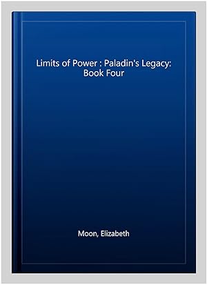 Image du vendeur pour Limits of Power : Paladin's Legacy: Book Four mis en vente par GreatBookPricesUK