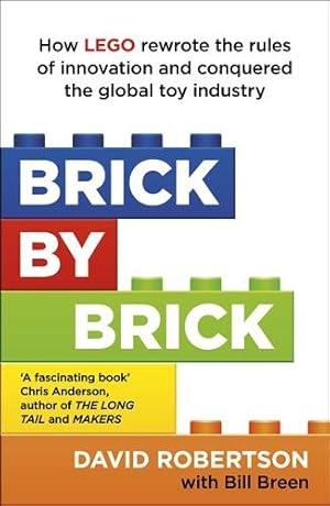 Immagine del venditore per Brick by Brick : How Lego Rewrote the Rules of Innovation and Conquered the Global Toy Industry venduto da GreatBookPricesUK