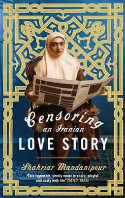 Seller image for Censoring an Iranian Love Story : A Novel for sale by GreatBookPricesUK