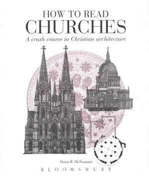 Image du vendeur pour How to Read Churches : A Crash Course in Ecclesiastical Architecture mis en vente par GreatBookPricesUK