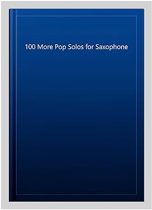 Immagine del venditore per 100 More Pop Solos for Saxophone venduto da GreatBookPricesUK