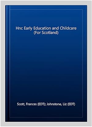 Seller image for Hnc Early Education and Childcare (For Scotland) for sale by GreatBookPricesUK