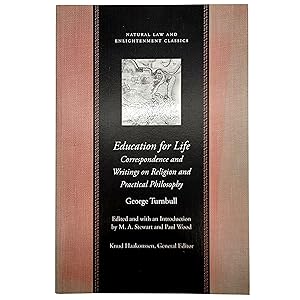 Bild des Verkufers fr Education for Life: Correspondence and Writings on Religion and Practical Philosophy zum Verkauf von Memento Mori Fine and Rare Books