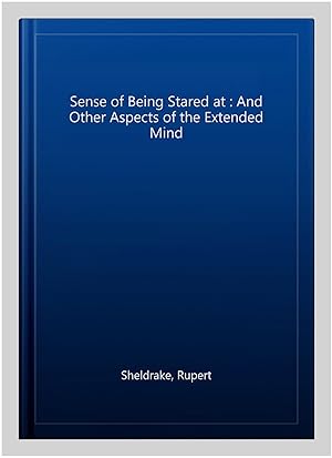Seller image for Sense of Being Stared at : And Other Aspects of the Extended Mind for sale by GreatBookPricesUK