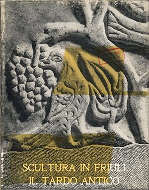 Image du vendeur pour Scultura in Friuli il Tardo Antico mis en vente par avelibro OHG