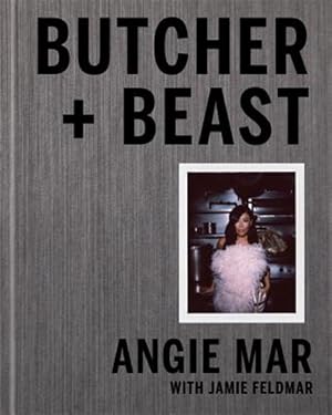 Seller image for Butcher + Beast : Mastering the Art of Meat: Recipe + Stories from the Beatrice Inn for sale by GreatBookPricesUK