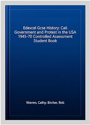 Imagen del vendedor de Edexcel Gcse History: Ca6 Government and Protest in the USA 1945-70 Controlled Assessment Student Book a la venta por GreatBookPricesUK