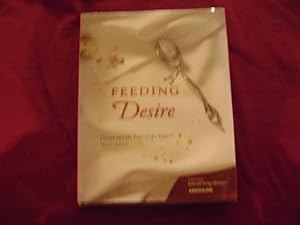Seller image for Feeding Desire. Design and the Tools of the Table. 1500-2005. for sale by BookMine