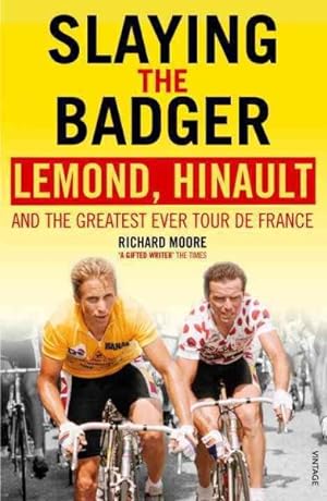 Imagen del vendedor de Slaying the Badger : Lemond, Hinault and the Greatest Ever Tour De France a la venta por GreatBookPricesUK