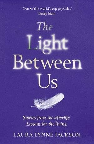 Immagine del venditore per Light Between Us : Lessons from Heaven That Teach Us to Live Better in the Here and Now venduto da GreatBookPricesUK