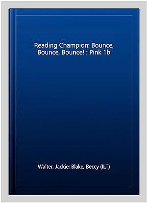 Seller image for Reading Champion: Bounce, Bounce, Bounce! : Pink 1b for sale by GreatBookPricesUK