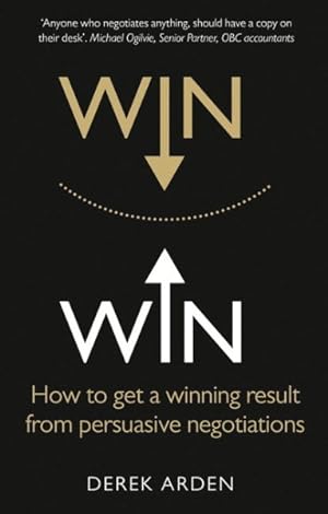 Seller image for Win Win : How to get a winning result from persuasive negotiations for sale by GreatBookPricesUK
