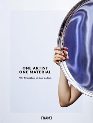 Image du vendeur pour One Artist, One Material : Fifty-Five Makers on Their Medium mis en vente par GreatBookPricesUK