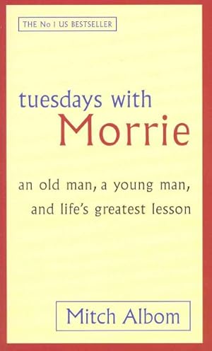 Seller image for Tuesdays With Morrie : An Old Man, a Young Man, and Life's Greatest Lesson for sale by GreatBookPricesUK