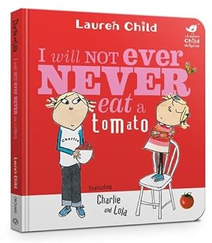 Imagen del vendedor de Charlie and Lola: I Will Not Ever Never Eat a Tomato Board Book a la venta por GreatBookPricesUK