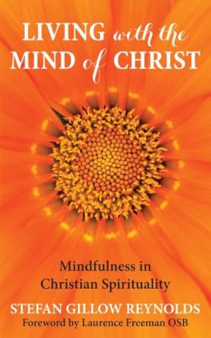 Imagen del vendedor de Living With the Mind of Christ : Mindfulness and Christian Spirituality a la venta por GreatBookPricesUK