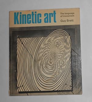 Imagen del vendedor de Kinetic Art - the Language of Movement a la venta por David Bunnett Books