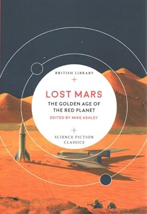 Image du vendeur pour Lost Mars : The Golden Age of the Red Planet mis en vente par GreatBookPricesUK