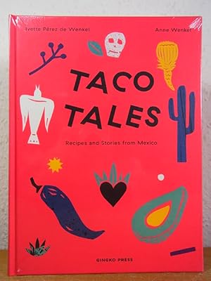 Taco Tales. Recipes and Stories from Mexico [original packed Copy]