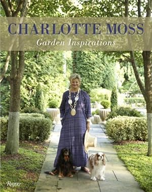 Bild des Verkufers fr Charlotte Moss : Garden Inspirations zum Verkauf von GreatBookPricesUK