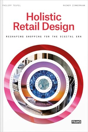 Seller image for Holistic Retail Design : Reshaping Shopping for the Digital Era for sale by GreatBookPricesUK