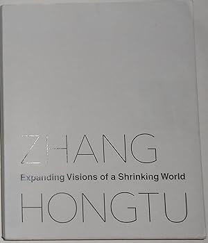 Bild des Verkufers fr Zhang Hongtu - Expanding Visions of A Shrinking World (Queen's Museum, New York 18 October 2015 - 28 February 2016) zum Verkauf von David Bunnett Books